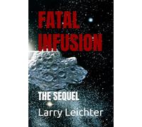 FATAL INFUSION: THE SEQUEL