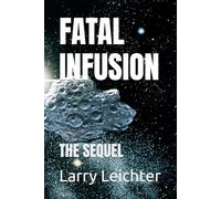 FATAL INFUSION: THE SEQUEL