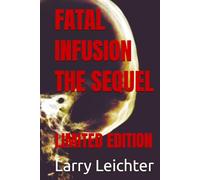 FATAL INFUSION THE SEQUEL: LIMITED EDITION