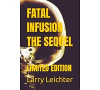 FATAL INFUSION THE SEQUEL: LIMITED EDITION