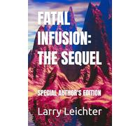 FATAL INFUSION: THE SEQUEL: SPECIAL AUTHOR'S EDITION