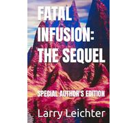 FATAL INFUSION: THE SEQUEL: SPECIAL AUTHOR'S EDITION