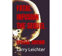 FATAL INFUSION THE SEQUEL: SPECIAL EDITION