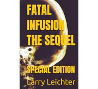 FATAL INFUSION THE SEQUEL: SPECIAL EDITION