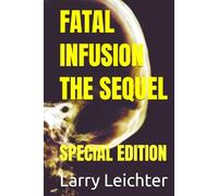 FATAL INFUSION THE SEQUEL: SPECIAL EDITION