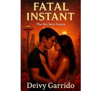 Fatal Instant: The Lies Have begun: A young Adult Romance Story: 1