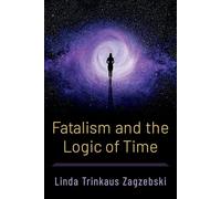 Fatalism and the Logic of Time