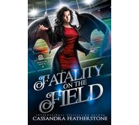 Fatality on the Field: A Steamy, Shifter, Mystery, College Romance