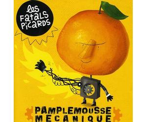 Fatals Picards (Les) - Pamplemousse Mecanique