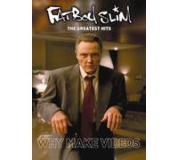 Fatboy Slim - Greatest Hits: Why Make Videos