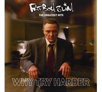 Fatboy Slim - Greatest Hits: Why Try Harder