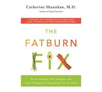 Catherine Shanahan The Fatburn Fix (Tascabile)