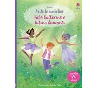 Fate ballerine-Fatine danzanti. Con adesivi. Ediz. a colori