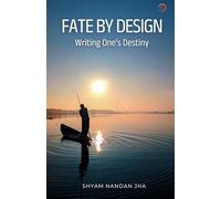 Fate by Design: Writing One's Destiny