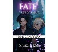 Fate: Cast of Light - Episode Two
