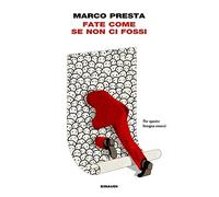 Fate come se non ci fossi