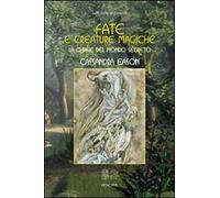 Libri Cassandra Eason - Fate E Creature Magiche. La Chiave Del Mondo Segreto
