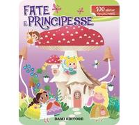 Fate e principesse. Con adesivi. Ediz. a colori
