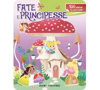 Fate e principesse. Con adesivi. Ediz. a colori