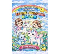 FATE E UNICORNI FELICI KAWAII: Tanti disegni magici da colorare