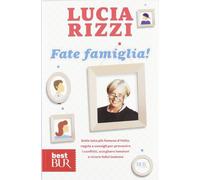 Fate famiglia! Dalla tata più famosa d'Italia, regole e consigli per prevenire i conflitti, sciogliere le tensioni e vivere felici insieme