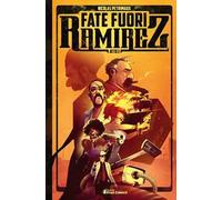 Fate fuori Ramirez. Atto 1