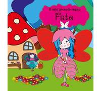 Il mio piccolo regno. Fate. Ediz. a colori. Con puzzle