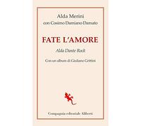 Fate l'amore. Alda Dante Rock