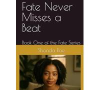 Fate Never Misses a Beat: Book One of the Fate Series