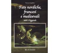 Fate nordiche, francesi e medioevali. Miti e leggende - 2017 - OM