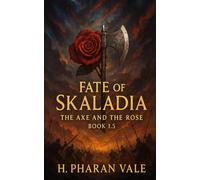 Fate of Skaladia: The Rose and the Axe