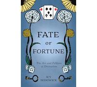 Fate or Fortune: The Art and Folklore of Divination