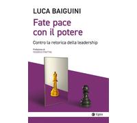 FATE PACE CON IL POTERE - BAIGUINI LUCA - EGEA
