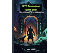 FATE: Reawakened Game Guide: From Underdog to Dungeon Overlord