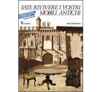 Fate rivivere i vostri mobili antichi