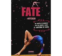 Fate #RTT2020. Un gruppo di ginnaste con un grande sogno: le olimpiadi di Tokyo