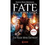 Fate - The Winx Saga (Band 2) - Ein Feuer wird entfacht: Entdecke da (Tascabile)