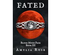 FATED: Blood Moon Pack Book III, A Wolf Shifter Fantasy Romance