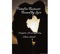 Fated in Business Bound by Love: She forgot him. He never stopped waiting.