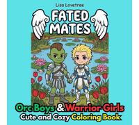 Fated Mates - Orc Boys and Warrior Girls: A Cute and Cozy Romantasy Coloring Book