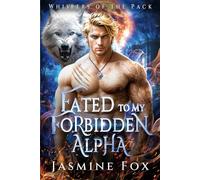 Fated to My Forbidden Alpha: A Rejected Mate Secret Baby Second Chance Paranormal Romance