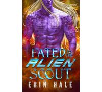 Fated to the Alien Scout: A Fated Mates Alien Romance