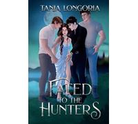 Fated To The Hunters: A standalone werewolf reverse harem