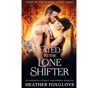 Fated to the Lone Shifter: An Opposites Attract Paranormal Romance: 1