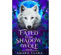 Fated to the Shadow Wolf: Book One of the Fated Bloodlines Series