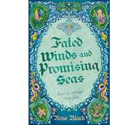Fated Winds and Promising Seas : A tender-hearted tale of forging fates, fantastic creatures, and found family