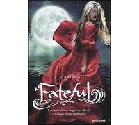 Fateful - [Arnoldo Mondadori Editore]