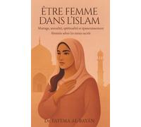 Fatema Al-Bayân Être Femme Dans l'Islam (Tascabile)