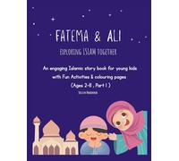 Fatema & Ali exploring islam together: Islamic story book with fun activities