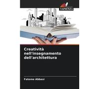 Fateme Abbasi Creatività nell'insegnamento dell'architettura (Tascabile)